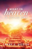 What In Heaven Is Going On? (eBook, ePUB)