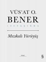 Mizikali Yürüyüs - Vüs`at O. Bener, Vüsat