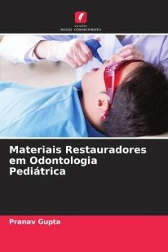 Materiais Restauradores em Odontologia Pediátrica - Gupta, Pranav