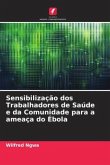 Sensibilização dos Trabalhadores de Saúde e da Comunidade para a ameaça do Ébola