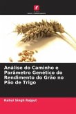 Análise do Caminho e Parâmetro Genético do Rendimento do Grão no Pão de Trigo