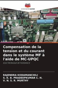 Compensation de la tension et du courant dans le système MF à l'aide de MC-UPQC - Kodamanchili, Rajendra;C. H., S. K. B. PRADEEPKUMAR;Murthy, V. N. S. R.