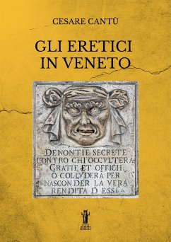 Gli eretici in Veneto (eBook, ePUB) - Cantù, Cesare