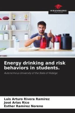 Energy drinking and risk behaviors in students. - Rivera Ramírez, Luis Arturo;Arias Rico, José;Ramírez Noreno, Esther