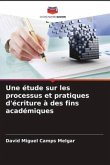 Une étude sur les processus et pratiques d'écriture à des fins académiques