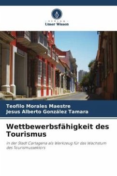 Wettbewerbsfähigkeit des Tourismus - Morales Maestre, Teofilo;González Tamara, Jesus Alberto