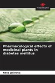 Pharmacological effects of medicinal plants in diabetes mellitus