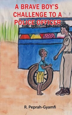 A BRAVE BOY'S CHALLENGE TO A POLICE OFFICER - Peprah-Gyamfi, Robert