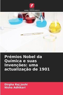 Prémios Nobel da Química e suas Invenções: uma actualização de 1901 - Joshi, Dirgha Raj;Adhikari, Nisha