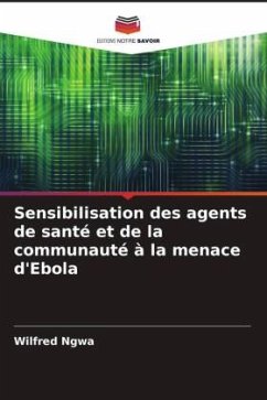 Sensibilisation des agents de santé et de la communauté à la menace d'Ebola - Ngwa, Wilfred