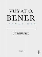 Yasamasiz - Vüs`at O. Bener, Vüsat