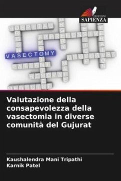 Valutazione della consapevolezza della vasectomia in diverse comunità del Gujurat - Tripathi, Kaushalendra Mani;Patel, Karnik