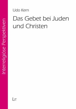 Das Gebet bei Juden und Christen - Kern, Udo