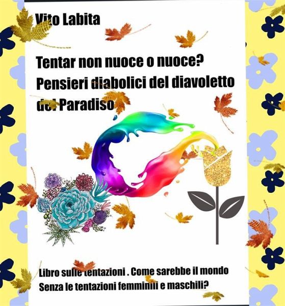 Tentar non nuoce o nuoce? Pensieri diabolici del diavoletto del Paradiso (eBook, ePUB)