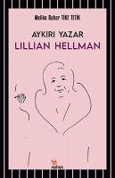 Aykiri Yazar Lillian Hellman - Bahar Tike Tetik, Melike