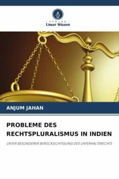 PROBLEME DES RECHTSPLURALISMUS IN INDIEN - Jahan, Anjum