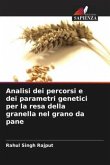 Analisi dei percorsi e dei parametri genetici per la resa della granella nel grano da pane