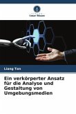 Ein verkörperter Ansatz für die Analyse und Gestaltung von Umgebungsmedien