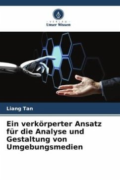 Ein verkörperter Ansatz für die Analyse und Gestaltung von Umgebungsmedien - Tan, Liang