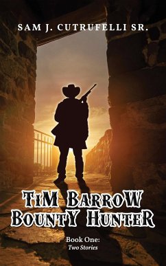 Tim Barrow Bounty Hunter - Cutrufelli Sr., Sam J.