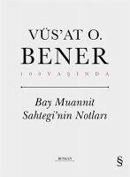 Bay Muannit Sahteginin Notlari - Vüs`at O. Bener, Vüsat