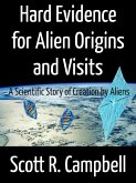 Hard Evidence for Alien Origins and Visits (eBook, ePUB)