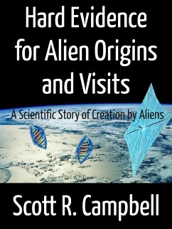 Hard Evidence for Alien Origins and Visits (eBook, ePUB) - R. Campbell, Scott