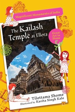 THE KAILASH TEMPLE AT ELLORA MAGNIFICENT MONUMENTS OF INDIA - Shome, Tilottama