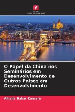 O Papel da China nos Seminários em Desenvolvimento de Outros Países em Desenvolvimento - Kamara, Alhajie Bakar