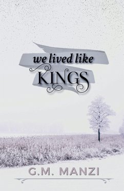 We Lived Like Kings - Manzi, G. M.