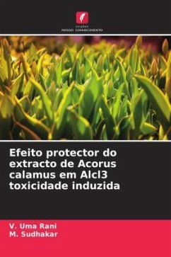 Efeito protector do extracto de Acorus calamus em Alcl3 toxicidade induzida - Uma Rani, V.;Sudhakar, M.