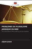 PROBLÈMES DU PLURALISME JURIDIQUE EN INDE