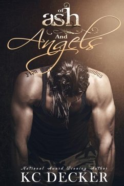 Of Ash and Angels: Sexy, New Standalone Romance - Decker, Kc