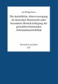 Die betriebliche Altersversorgung im deutschen Steuerrecht unter besonderer Berücksichtigung der grenzüberschreitenden A