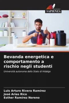 Bevanda energetica e comportamento a rischio negli studenti - Rivera Ramírez, Luis Arturo;Arias Rico, José;Ramírez Noreno, Esther