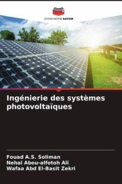 Ingénierie des systèmes photovoltaïques - Soliman, Fouad A.S.;Ali, Nehal Abou-alfotoh;Zekri, Wafaa Abd El-Basit