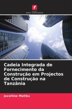 Cadeia Integrada de Fornecimento da Construção em Projectos de Construção na Tanzânia - Matiku, Jocelline