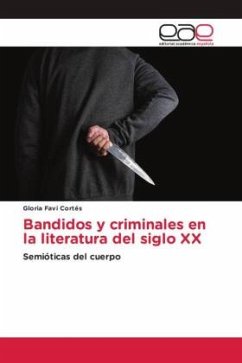 Bandidos y criminales en la literatura del siglo XX - Favi Cortés, Gloria