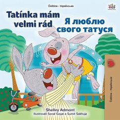 I Love My Dad (Czech Ukrainian Bilingual Book for Kids) - Admont, Shelley; Books, Kidkiddos