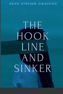 THE HOOK, LINE AND SINKER. - Edoh, Stephen