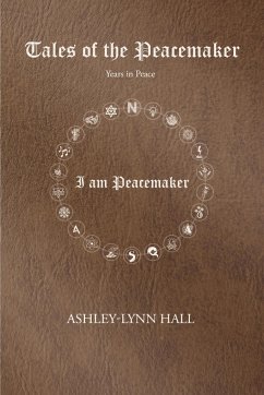Tales of the Peacemaker - Ashley-Lynn Hall