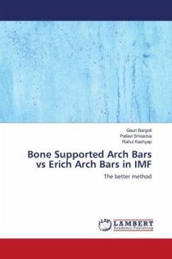 Bone Supported Arch Bars vs Erich Arch Bars in IMF - Bargoti, Gauri;Srivastva, Pallavi;Kashyap, Rahul