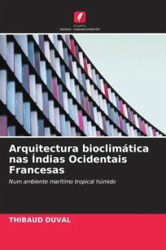 Arquitectura bioclimática nas Índias Ocidentais Francesas - DUVAL, THIBAUD