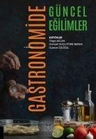 Gastronomide Güncel Egilimler - Akcan, Tolga; Özogul, Gamze; Güclütürk Baran, Günseli