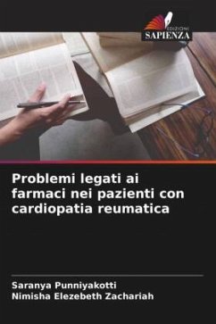 Problemi legati ai farmaci nei pazienti con cardiopatia reumatica - Punniyakotti, Saranya;Zachariah, Nimisha Elezebeth