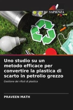 Cover Uno studio su un metodo efficace per convertire la plastica di scarto in petrolio grezzo