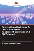 Fabrication d'hybrides ¿-CD/CaSO4.2H2O hautement ordonnés et ¿-CD/Colorant