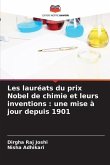 Les lauréats du prix Nobel de chimie et leurs inventions : une mise à jour depuis 1901