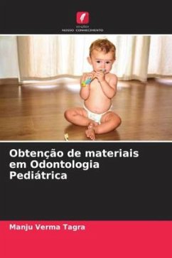 Obtenção de materiais em Odontologia Pediátrica - Tagra, Manju Verma