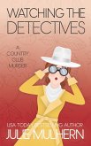 Watching the Detectives (The Country Club Murders, #5) (eBook, ePUB)